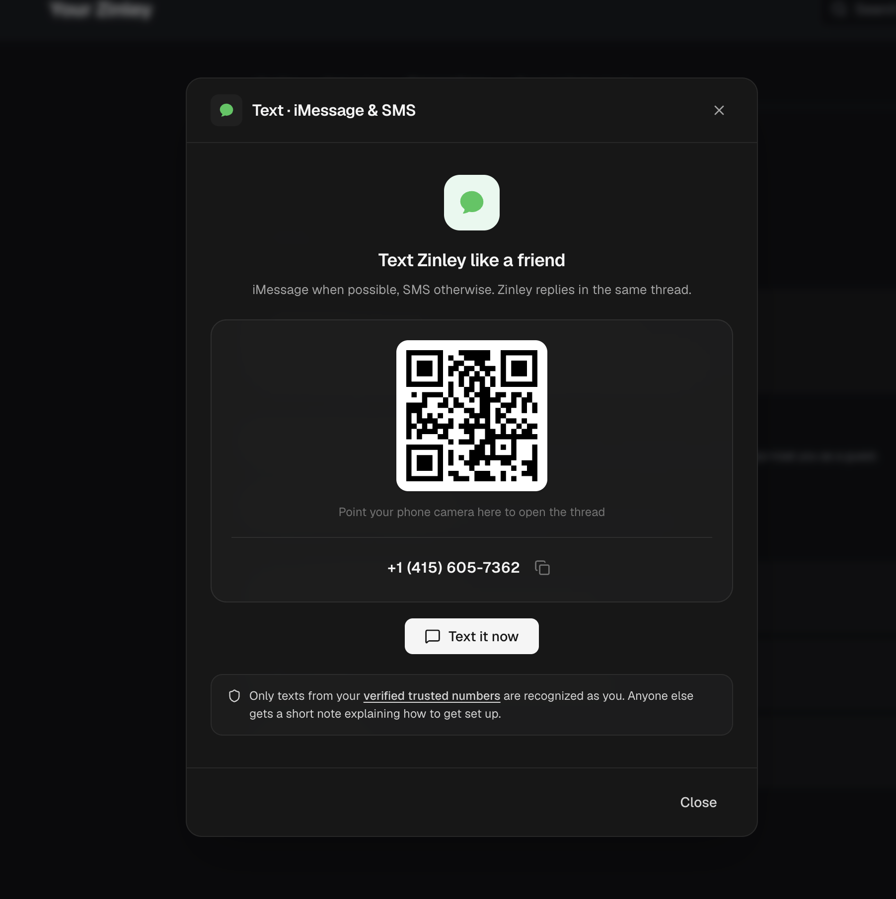 The Text · iMessage & SMS dialog: heading Text Zinley like a friend, a QR code with the caption Point your phone camera here to open the thread, the texting number with a copy button, a Text it now button, and a note that only verified trusted numbers are recognized as you.